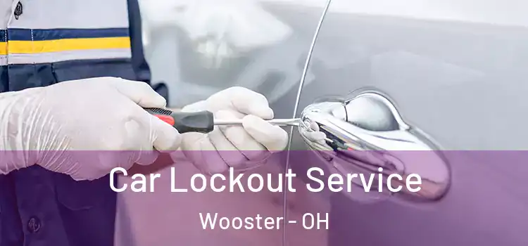  Car Lockout Service Wooster - OH