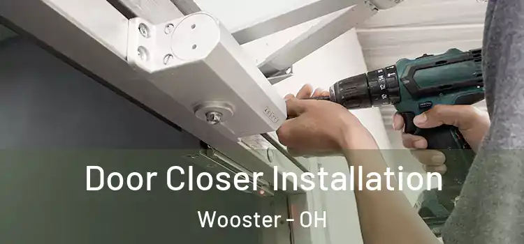 Door Closer Installation Wooster - OH