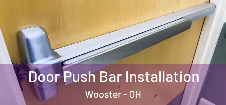  Door Push Bar Installation Wooster - OH