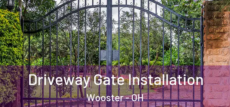 Driveway Gate Installation Wooster - OH