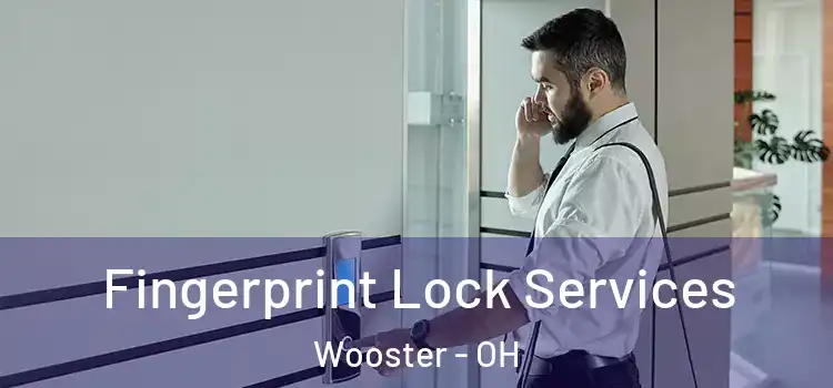 Fingerprint Lock Services Wooster - OH