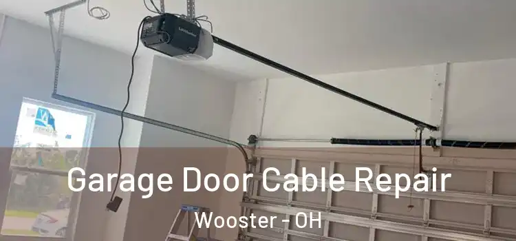  Garage Door Cable Repair Wooster - OH