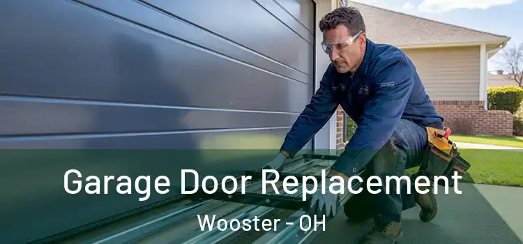  Garage Door Replacement Wooster - OH