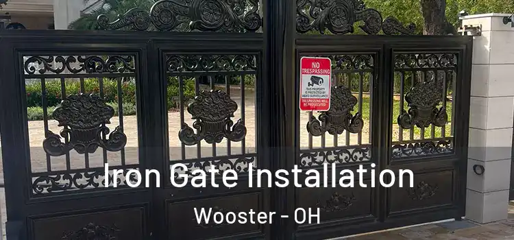 Iron Gate Installation Wooster - OH