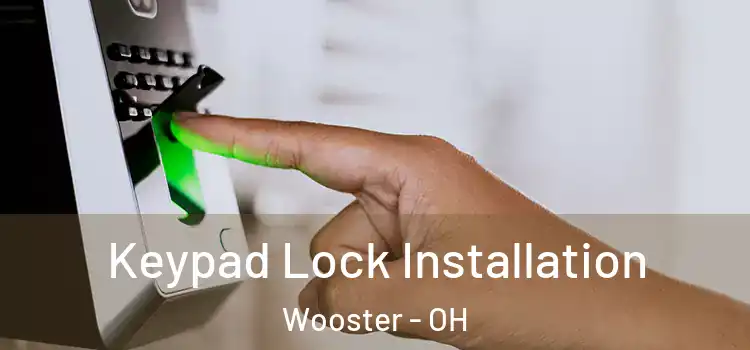  Keypad Lock Installation Wooster - OH