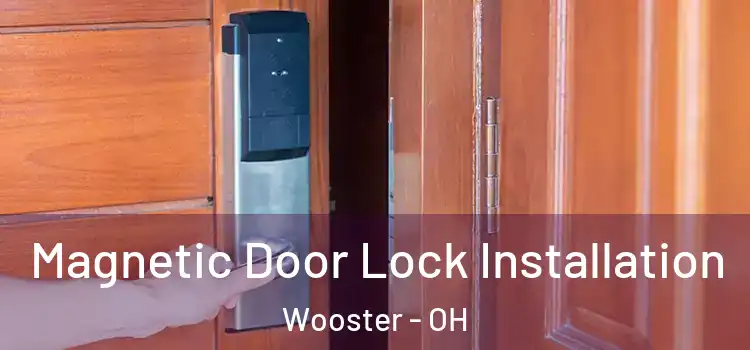  Magnetic Door Lock Installation Wooster - OH