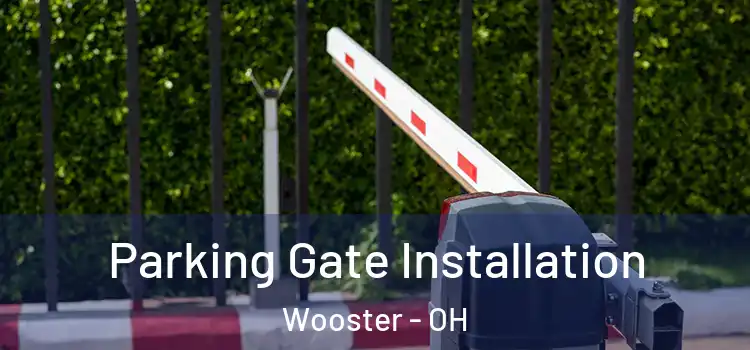  Parking Gate Installation Wooster - OH