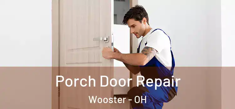  Porch Door Repair Wooster - OH