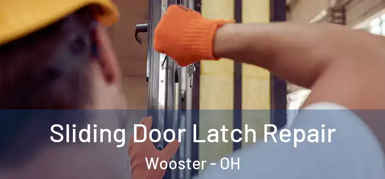 Sliding Door Latch Repair Wooster - OH