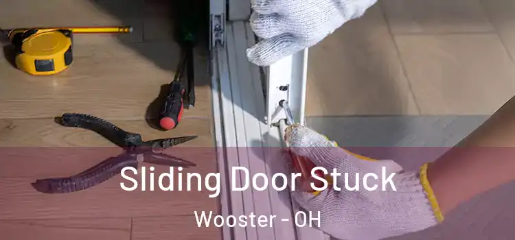  Sliding Door Stuck Wooster - OH