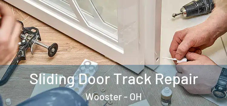 Sliding Door Track Repair Wooster - OH